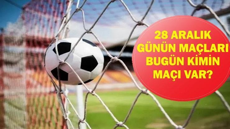 28 ARALIK GÜNÜN MAÇLARI: Bugün Hangi Maçlar Var? Hangi Maç Hangi Kanalda, Saat Kaçta? İşte 28 Aralık Günün Maçları… Kaynak:Cnnturk.com 28 Aralık Pazar bugün hangi maçlar var araştırılıyor. Dünya