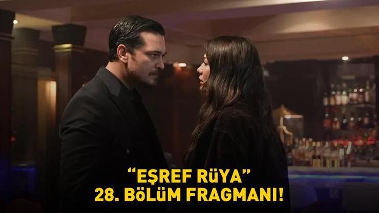 Eşref Rüya 28. bölüm fragmanı dizinin fanları tarafından merak konusu