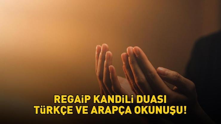 Kaynak:Cnnturk.com Regaip Kandiliduası, hicri takvime göre Recep ayının ilk cuma