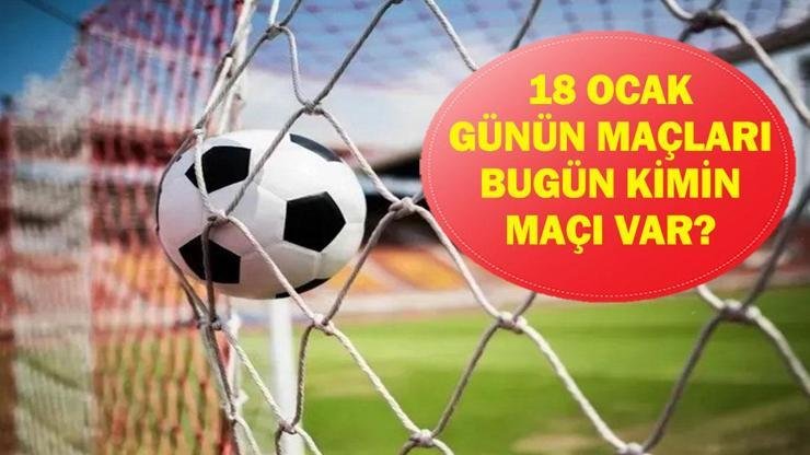 18 OCAK GÜNÜN MAÇLARI: Bugün Hangi Maçlar Var? Bugünkü Maçlar Hangi Kanalda, Saat Kaçta? İşte 18 Ocak Pazar Günün Maçları… Kaynak:Cnnturk.com 18 Ocak Pazar bugün hangi maçlar var araştırılıyor. Dünya
