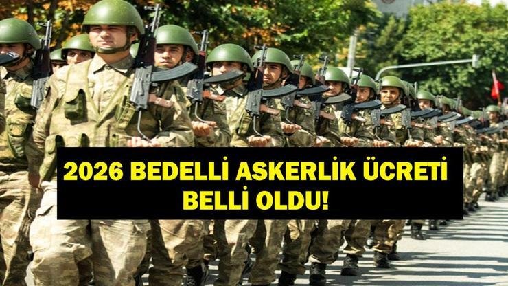 BEDELLİ ASKERLİK ÜCRETİ 2026 NE KADAR OLDU? Milli Savunma Bakanlığı Açıkladı! 2026 Bedelli Askerlik Ücreti Ne Kadar Oldu, Başvuru Nasıl Yapılır? Kaynak:Cnnturk.com Yeni yılda bedelli askerlik yapmak isteyen binlerce yükümlü için