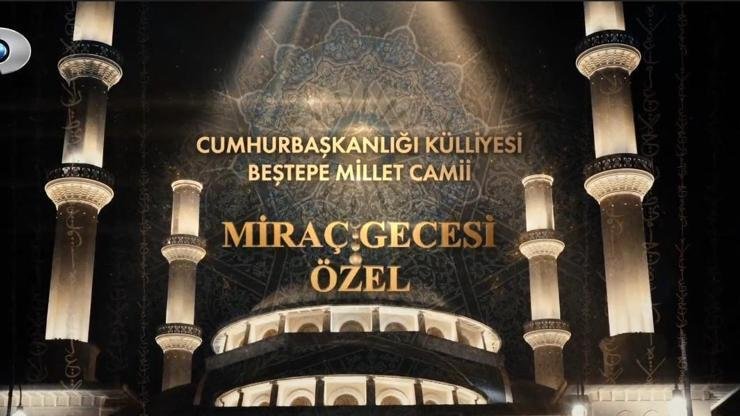 MİLLET CAMİİ EV SAHİPLİĞİ YAPACAK Bu mucizevi yolculuğun, tüm insanlık