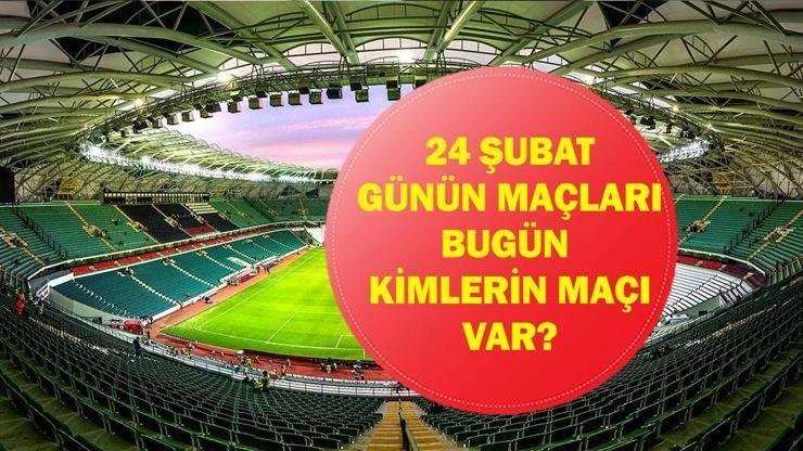 24 ŞUBAT GÜNÜN MAÇLARI: Bugün Hangi Maçlar Var? UEFA Şampiyonlar Ligi Maçları Hangi Kanalda, Saat Kaçta? İşte 24 Şubat Salı Günün Maçları… Kaynak:Cnnturk.com 24 Şubat Salı bugün hangi maçlar var araştırılıyor. Dünya