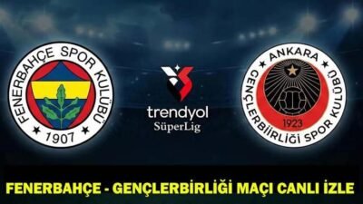 Kaynak:Cnnturk.com Fenerbahçe – Gençlerbirliği maçı canlı izleme bilgileri futbolseverlerin gündeminde
