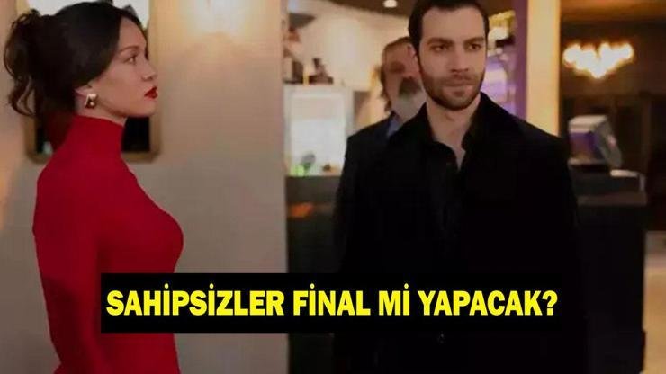 SAHİPSİZLER DİZİSİ FİNAL Mİ YAPACAK? Sahipsizler neden bitiyor? Kaynak:Cnnturk.com Başrollerinde Hazal Subaşı, Kaan Mirac Sezen gibi oyuncuların yer aldığı