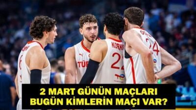 2 MART GÜNÜN MAÇLARI: Bugün Hangi Maçlar Var? Türkiye Sırbistan Maçı Hangi Kanalda, Saat Kaçta? İşte 2 Mart Günün Maçları… Kaynak:Cnnturk.com 2 Mart Pazartesi bugün hangi maçlar var araştırılıyor. Dünya