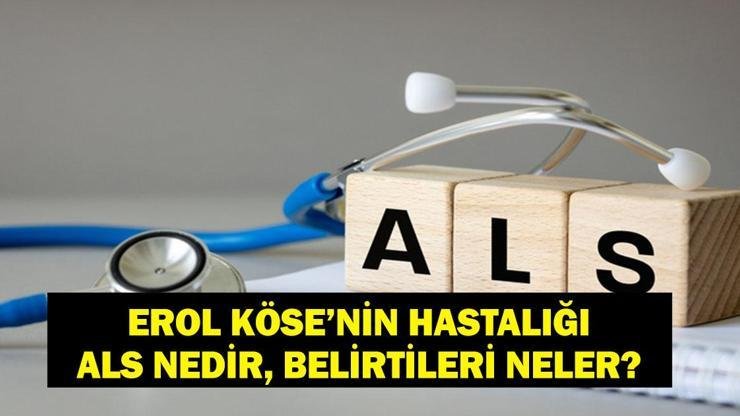 ALS HASTALIĞI NEDİR? Erol Köse’nin Hastalığı ALS Nedir, Belirtileri Neler? ALS Hastalığı Ölüme Neden Olur Mu? Kaynak:Cnnturk.com Erol Köse’nin yakın çevresinin ifadelerine göre, üretim ve müzik