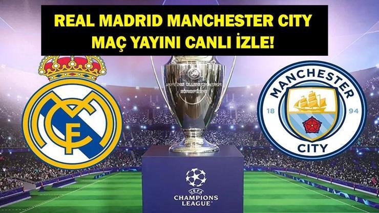 Kaynak:Cnnturk.com Real Madrid–Manchester City maçı canlı izle, muhtemel kadrolarla birlikte