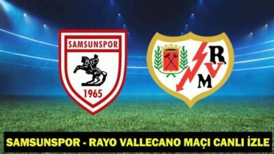 Kaynak:Cnnturk.com Samsunspor – Rayo Vallecano maçı canlı izleme detayları gündemde