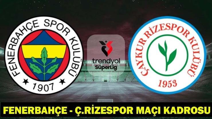 Kaynak:Cnnturk.com Fenerbahçe-Ç.Rizespor maçı kadrosu ve canlı izleme detayları futbolseverlerin gündeminde