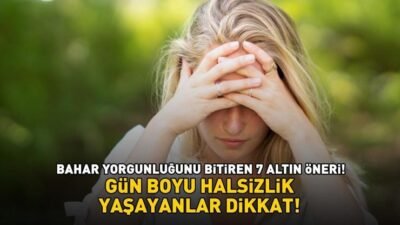 Kaynak:Cnnturk.com Bahar yorgunluğu kişinin yaşam kalitesini olumsuz yönde etkiler. Ancak