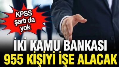 Ziraat Bankası ve Halkbank, artan personel ihtiyacını karşılamak amacıyla toplam