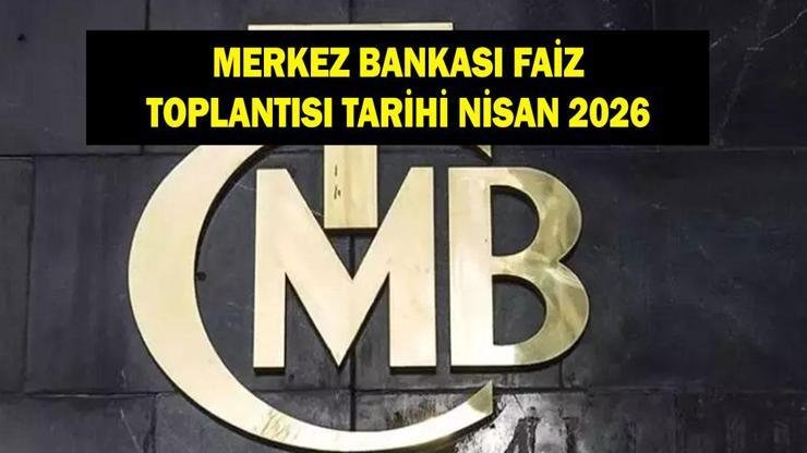 Merkez Bankası faiz toplantısı ne zaman? Nisan 2026 Merkez Bankası faiz toplantısı var mı? MB faiz kararı ne olur? Kaynak:Cnnturk.com Merkez Bankası nisan ayı faiz toplantısı için geri sayım