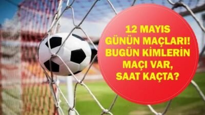 Kaynak:Cnnturk.com 12 Mayıs Salı bugün hangi maçlar var merak ediliyor.
