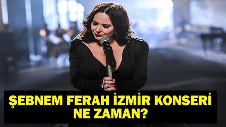 Kaynak:Cnnturk.com İzmir Şebnem Ferah konseri nerede yapılacak ve ne zaman