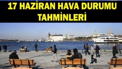 17 Haziran hava durumu tahminleri: Havalar nasıl olacak? Meteoroloji il il hava durumu tahminleri yayınlandı Kaynak:Cnnturk.com 17 Haziran hava durumu tahminleri araştırılıyor. Meteoroloji Genel Müdürlüğü