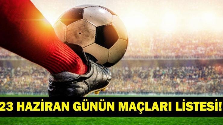 Kaynak:Cnnturk.com 23 Haziran Salı bugün hangi maçlar var merak ediliyor.