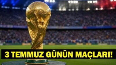 GÜNÜN MAÇLARI 3 TEMMUZ 2026: Bugün Kimlerin Maçlar Var? Bugünkü Dünya Kupası Maçları Neler? İşte 3 Temmuz Günün Maçları… Kaynak:Cnnturk.com 3 Temmuz günün maçları, Dünya Kupası maç takvimi araştırılıyor.