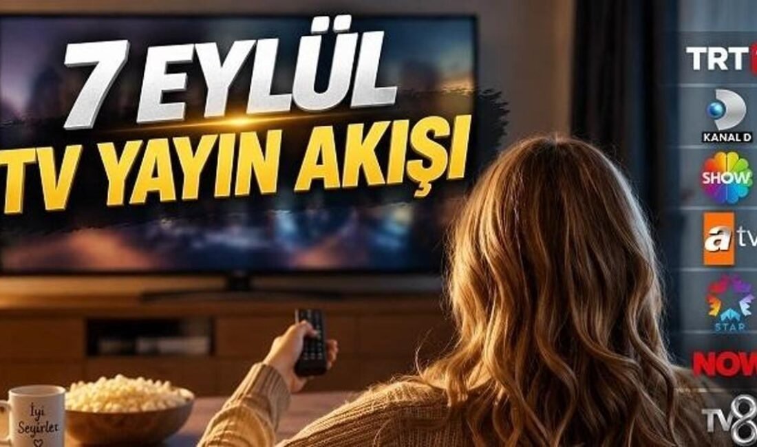 7 EYLÜL PAZARTESİ TV YAYIN AKIŞI | Bugün televizyonda ne var? Hangi dizi, film ve programlar yayınlanacak? Kaynak Cnnturk.com 7 Eylül 2026 Pazartesi günü televizyon ekranlarında izleyicileri