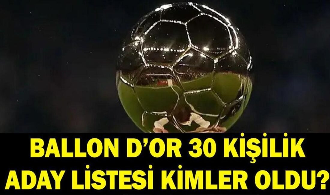 Kaynak Cnnturk.com Ballon d’Or ödülü için 2026 yılının 30 kişilik