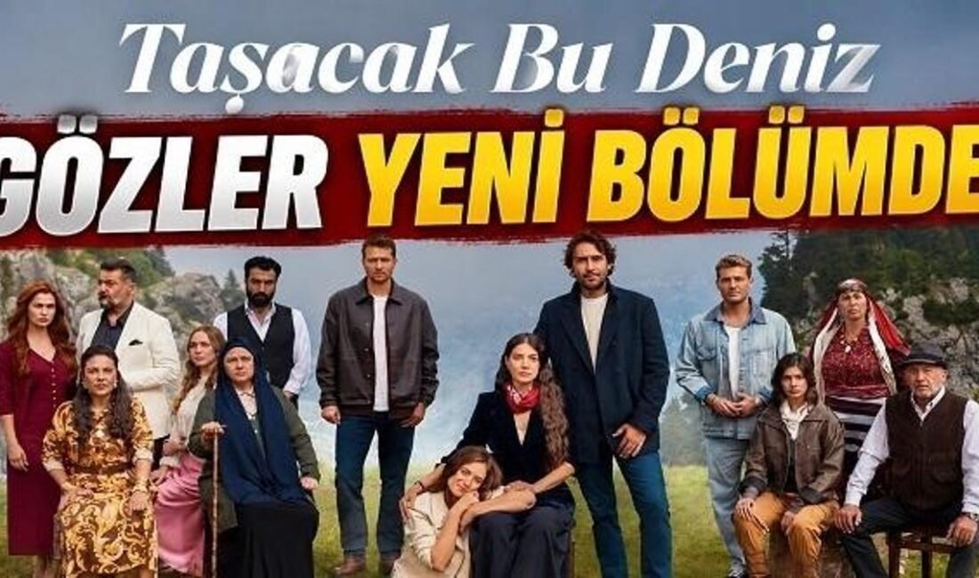 Kaynak Cnnturk.com Taşacak Bu Deniz dizisinin yeni bölüm tarihi izleyiciler