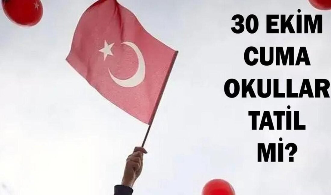 Kaynak HABER MERKEZİ 30 Ekim Cuma okullar tatil mi, 30