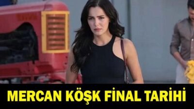 Kaynak Cnnturk.com Mercan Köşk dizisi final mi yapıyor sorgulanıyor. ATV