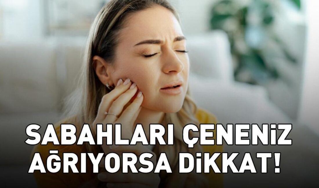 Kaynak HABER MERKEZİ Sabahları çene ağrısı, yüz kaslarında gerginlik veya